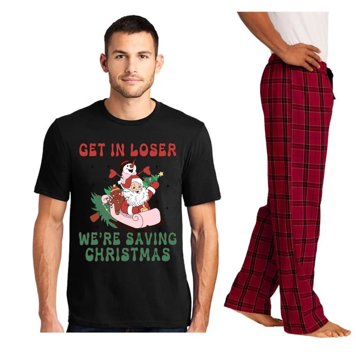 Get In Loser Were Saving Christmas Funny Xmas Gift Pajama Set