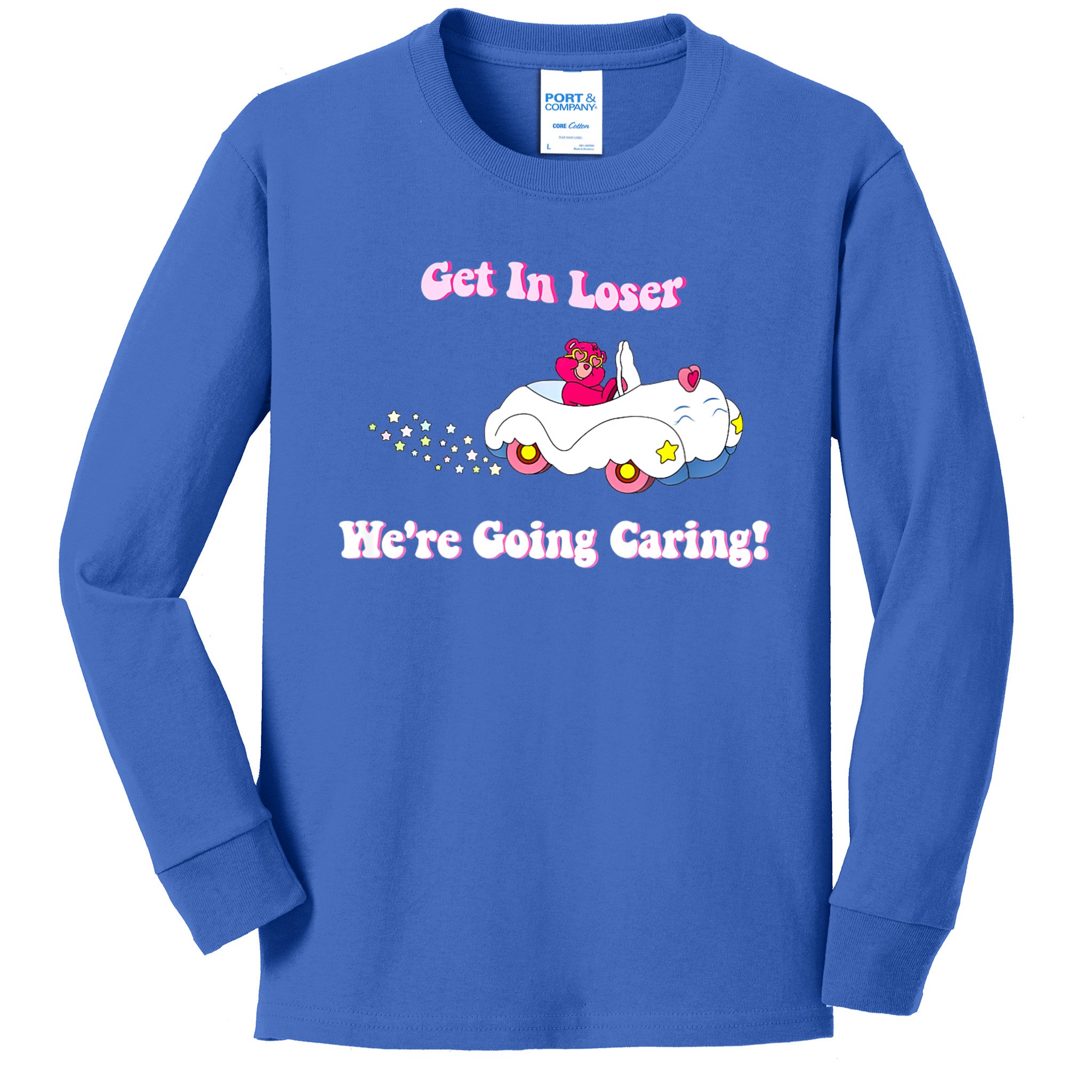 Get In Loser, We're Going Caring Funny Bear Kids Long Sleeve Shirt