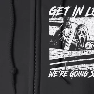 Get In Loser WeRe Going Slashing Horror Halloween Character Full Zip Hoodie