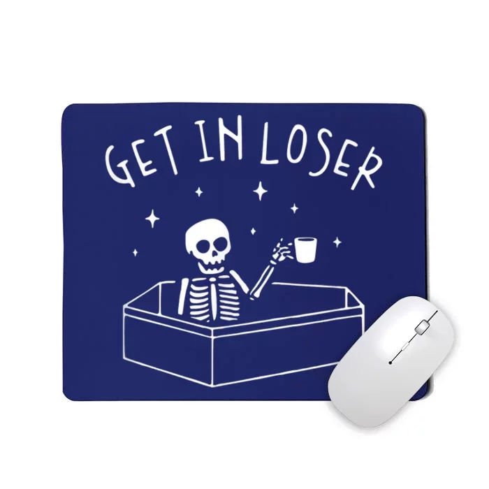 Get In Loser Skeleton In Coffin Spooky Halloween Mousepad