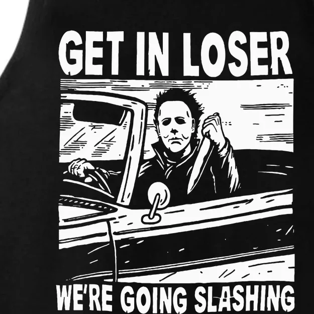 Get In Loser We're Going Slashing Horror Character Halloween Ladies Tri-Blend Wicking Tank