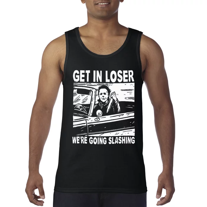 Get In Loser We're Going Slashing Horror Character Halloween Tank Top