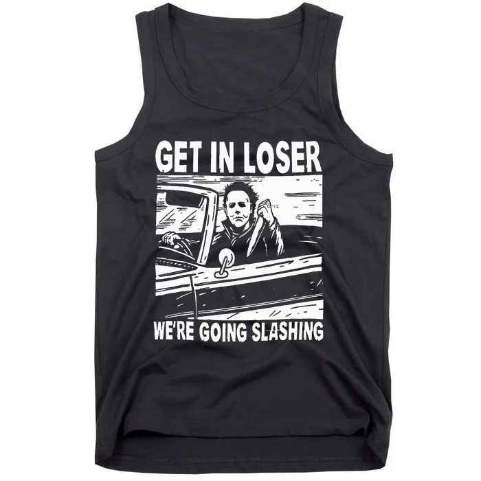 Get In Loser We're Going Slashing Horror Character Halloween Tank Top