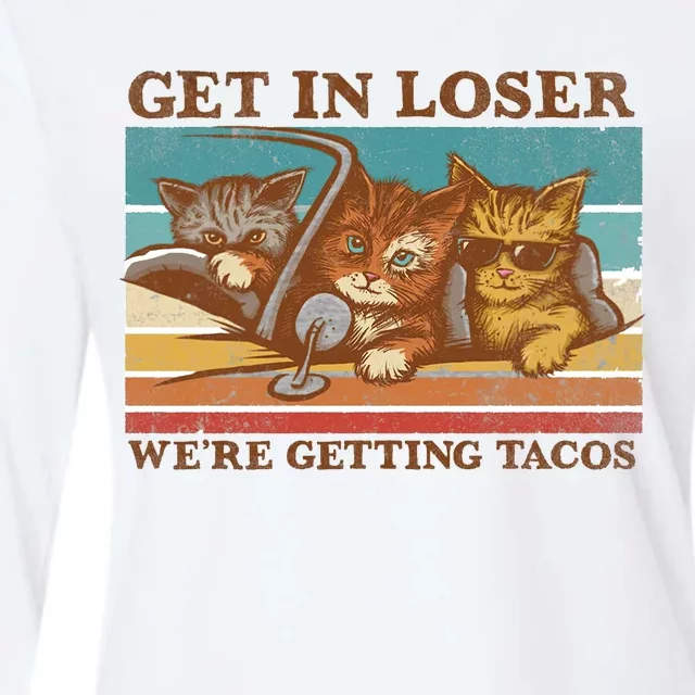 Get In Loser We're Getting Tacos Funny Cats Womens Cotton Relaxed Long Sleeve T-Shirt