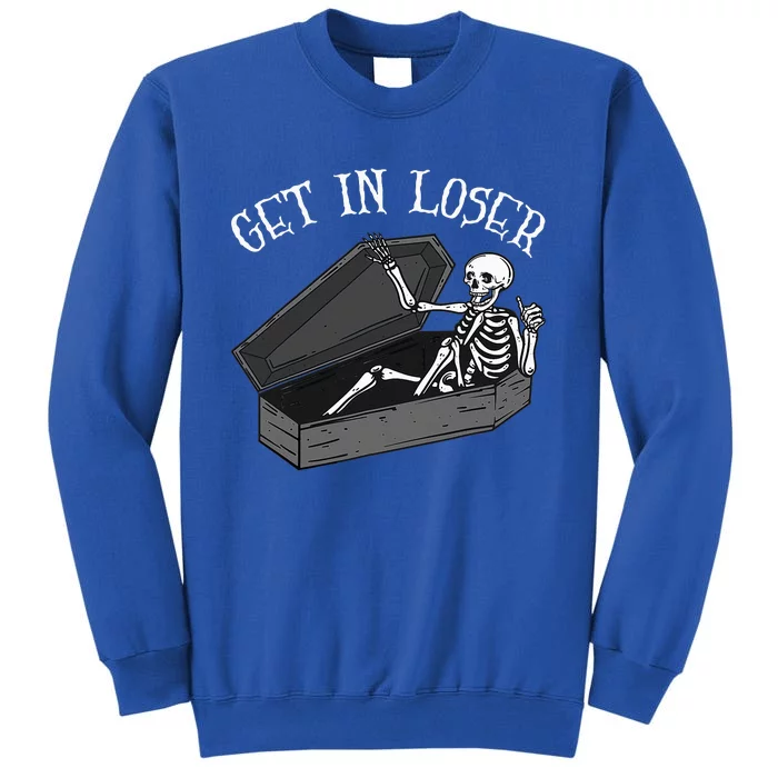 Get In Loser Skeleton In Coffin Halloween Tall Sweatshirt