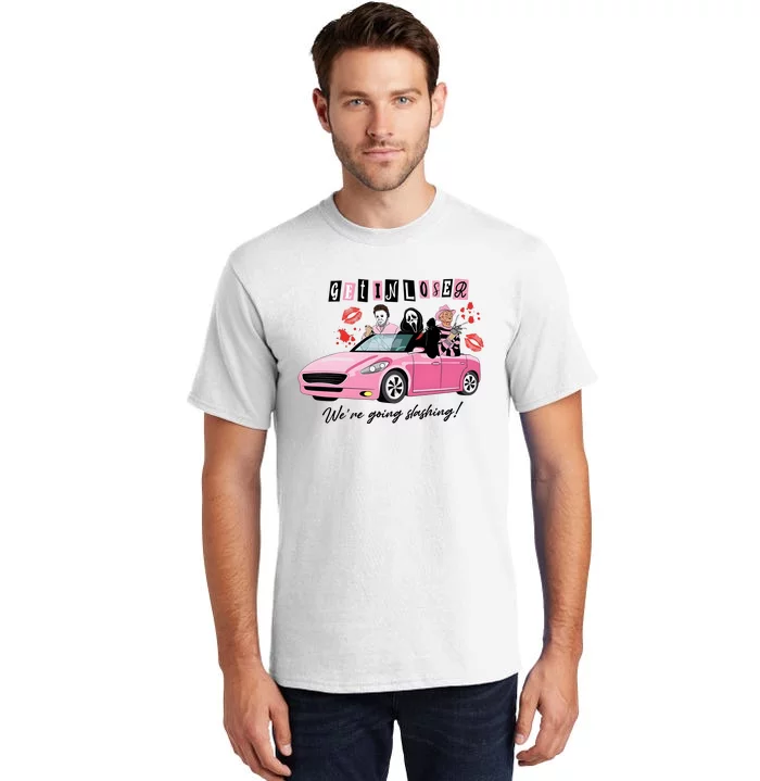 Get In Loser Were Going Slashing Horror Movie Characters Halloween Tall T-Shirt