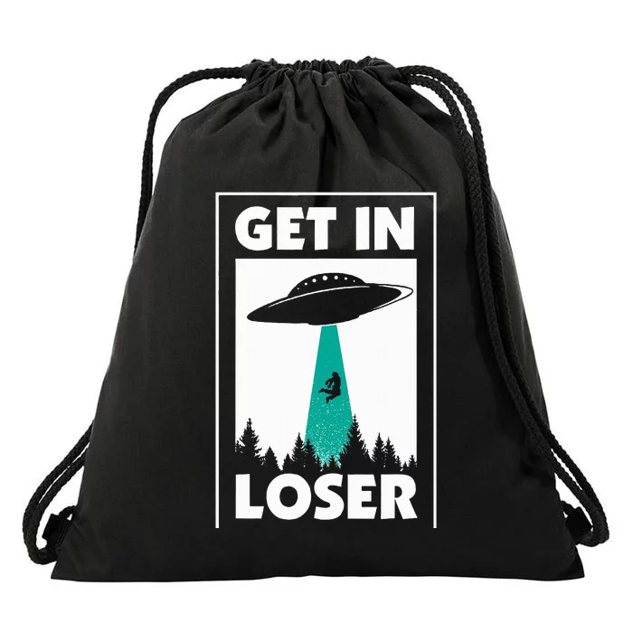 Get In Loser Alien Aliens Extraterrestrial Drawstring Bag