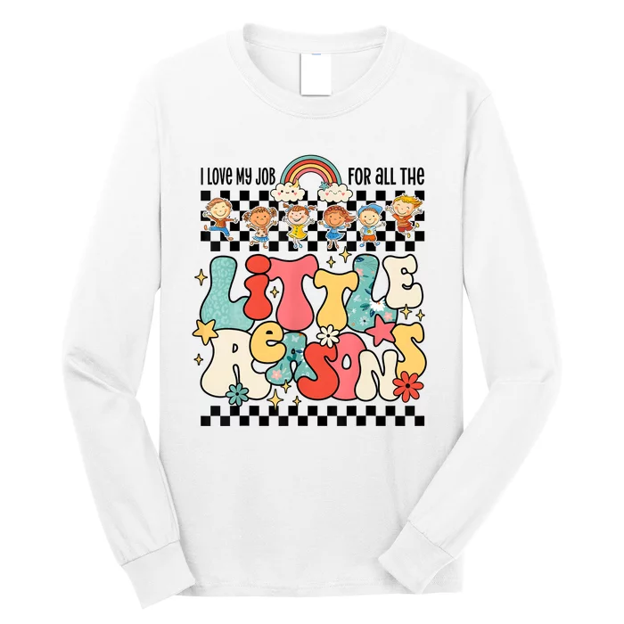 Groovy I Love My Job For All The Little Reasons Teacher Long Sleeve Shirt