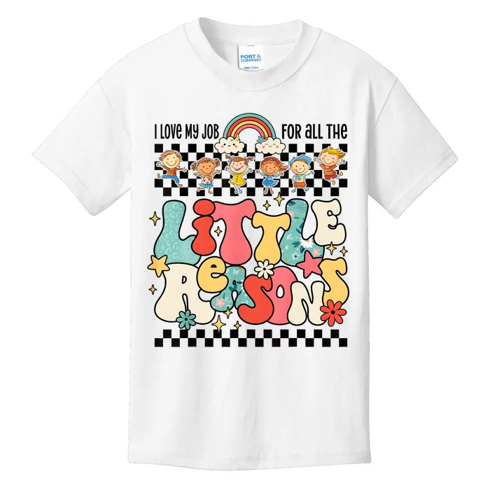 Groovy I Love My Job For All The Little Reasons Teacher Kids T-Shirt