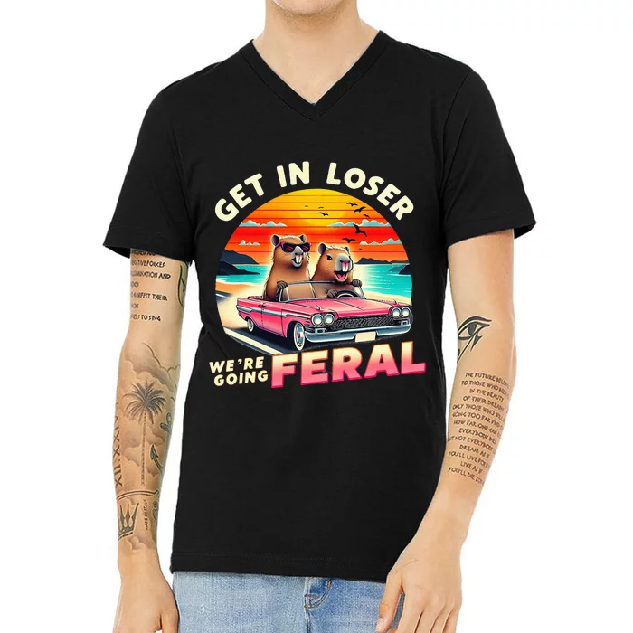 Get In Loser Were Going Feral Capybara Lovers V-Neck T-Shirt