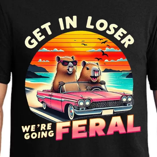 Get In Loser Were Going Feral Capybara Lovers Pajama Set