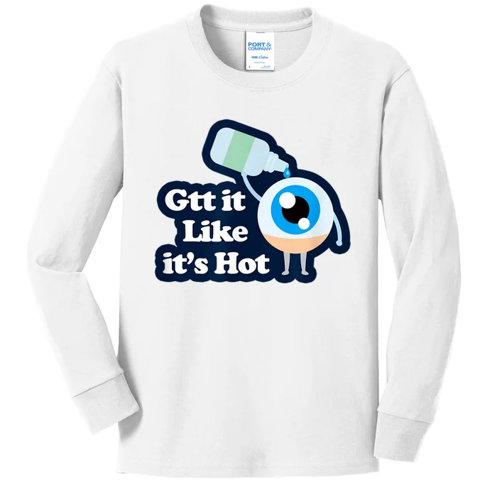 Gtt It Like It's Hot Funny Eye Drop Kids Long Sleeve Shirt