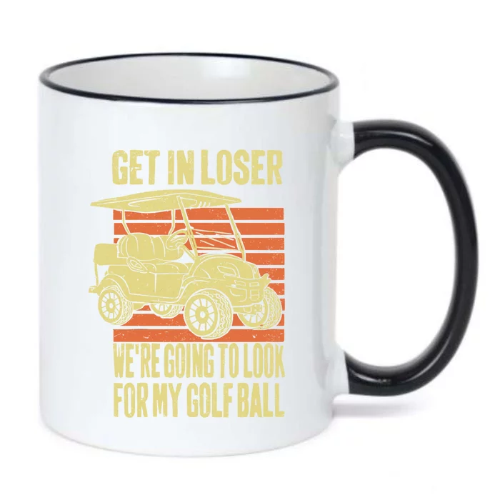 Get In Loser WeRe Playing Golf Funny Golfer Golf Car Father Gift Black Color Changing Mug