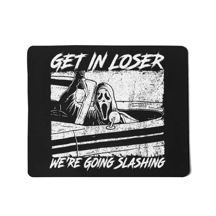 Get In Loser WeRe Going Slashing Horror Halloween Character Mousepad