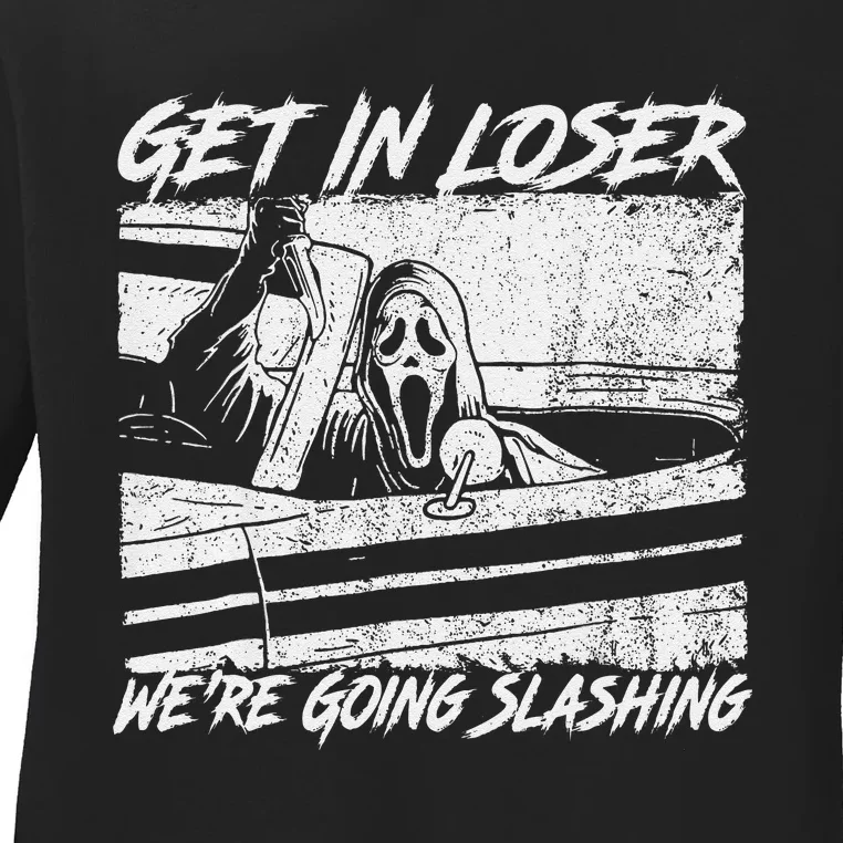 Get In Loser WeRe Going Slashing Horror Halloween Character Ladies Long Sleeve Shirt