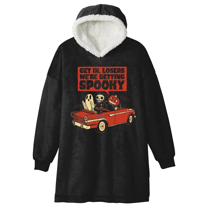 Get In Losers We're Getting Spooky Hallowen Hooded Wearable Blanket