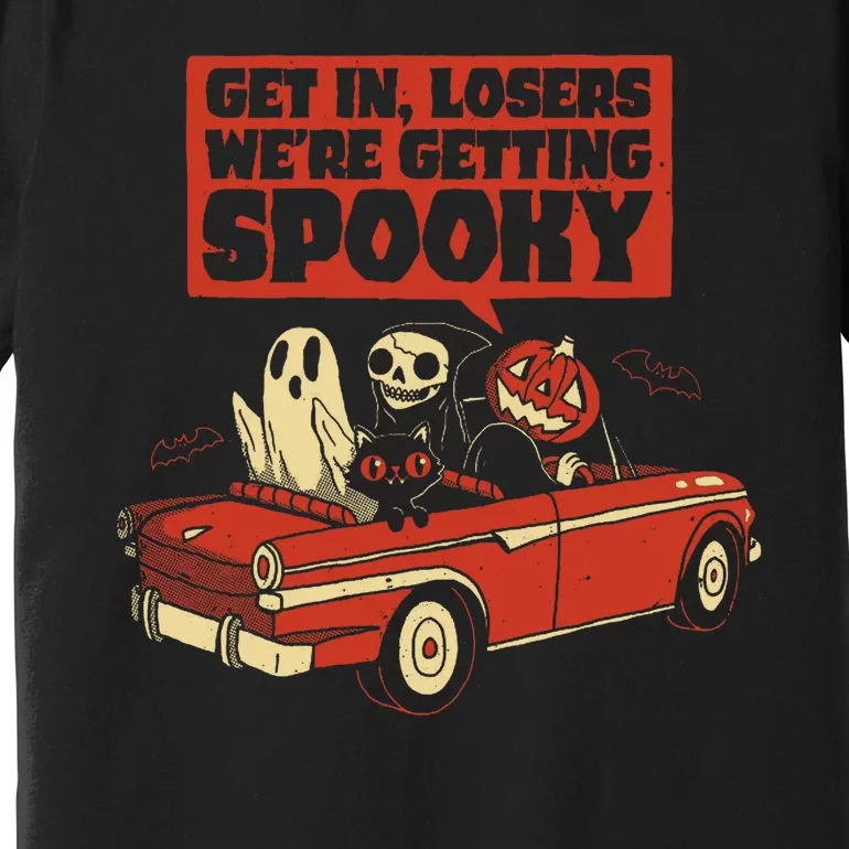 Get In Losers We're Getting Spooky Hallowen Premium T-Shirt