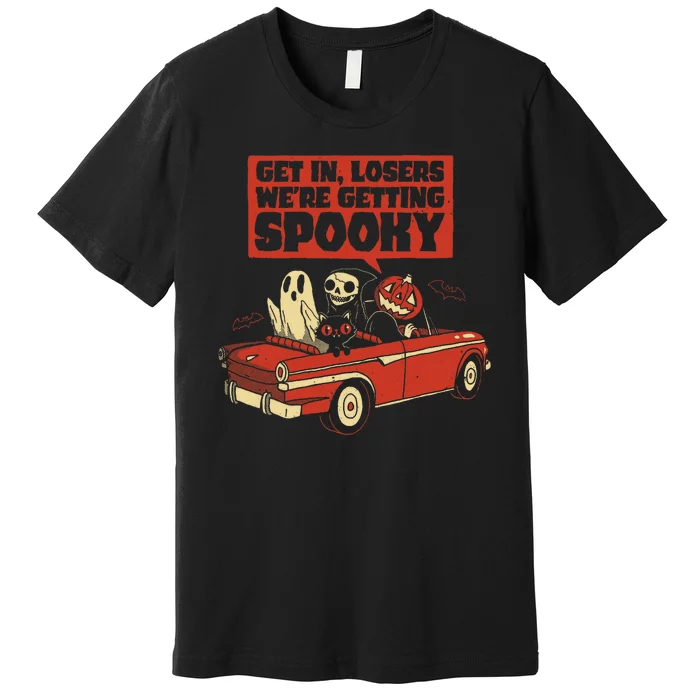 Get In Losers We're Getting Spooky Hallowen Premium T-Shirt