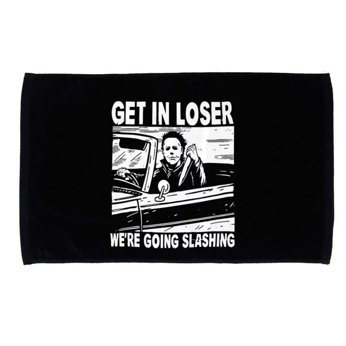 Get In Loser We Are Going Slashing Graphic Microfiber Hand Towel