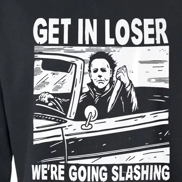 Get In Loser We Are Going Slashing Graphic Cropped Pullover Crew