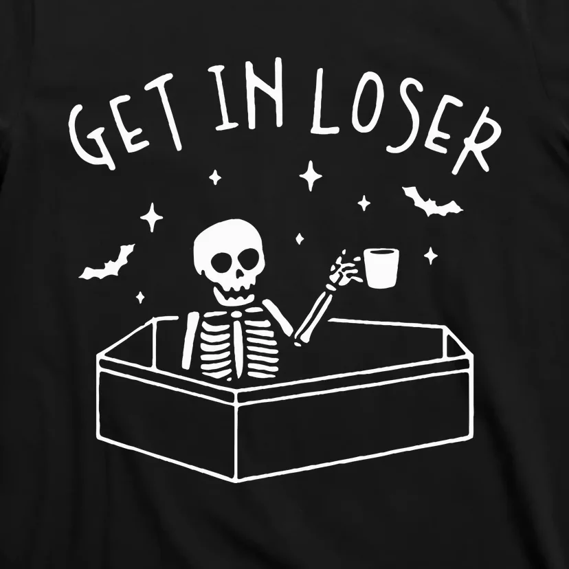 Get In Loser Skeleton In Coffin Spooky Halloween T-Shirt