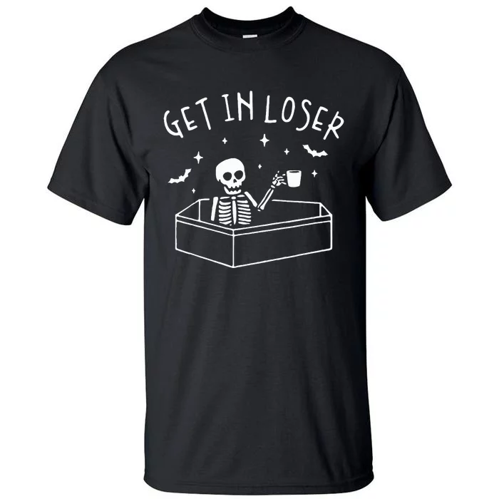 Get In Loser Skeleton In Coffin Spooky Halloween Tall T-Shirt