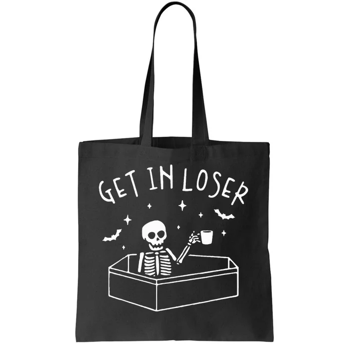 Get In Loser Skeleton In Coffin Spooky Halloween Tote Bag