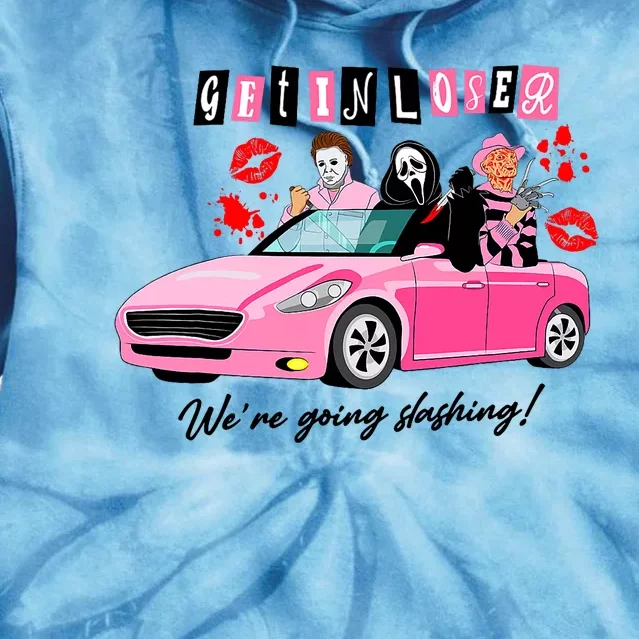 Get In Loser Were Going Slashing Pink Car Horror Character Tie Dye Hoodie