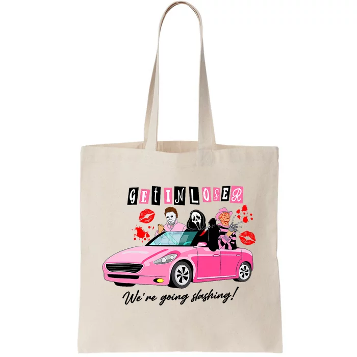 Get In Loser Were Going Slashing Pink Car Horror Character Tote Bag