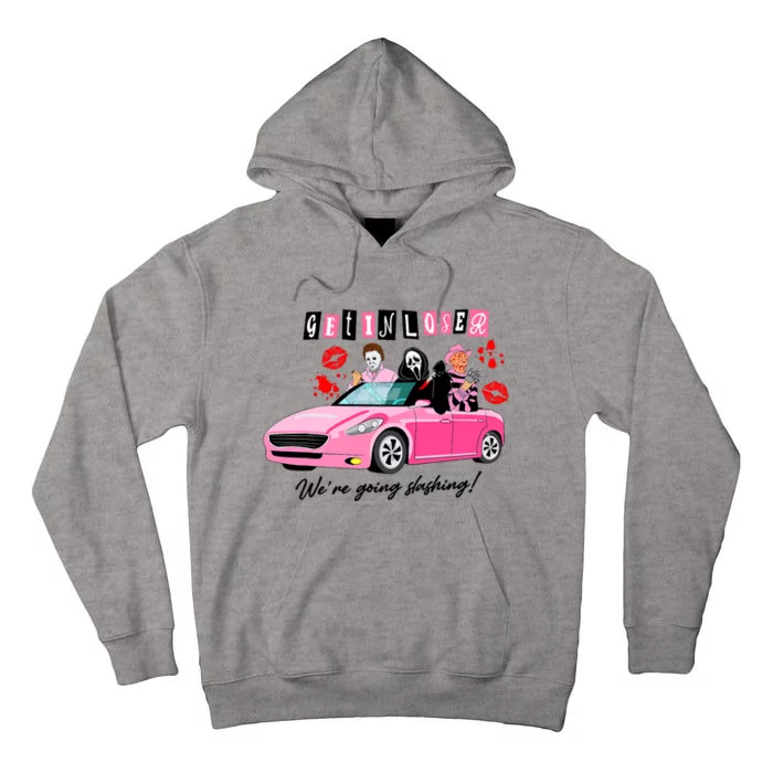 Get In Loser Were Going Slashing Pink Car Horror Character Tall Hoodie