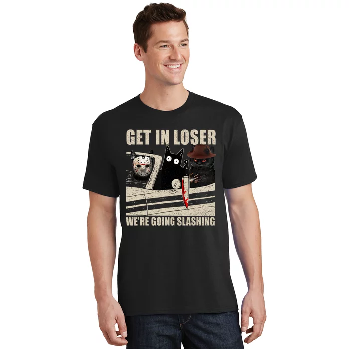 Get In Loser WeRe Going Slashing Cat Murderous T-Shirt