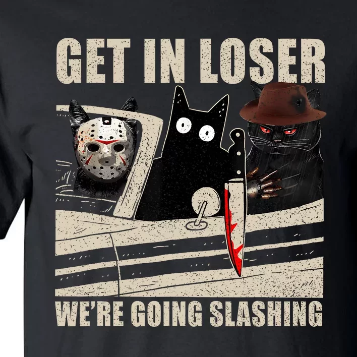 Get In Loser WeRe Going Slashing Cat Murderous Tall T-Shirt