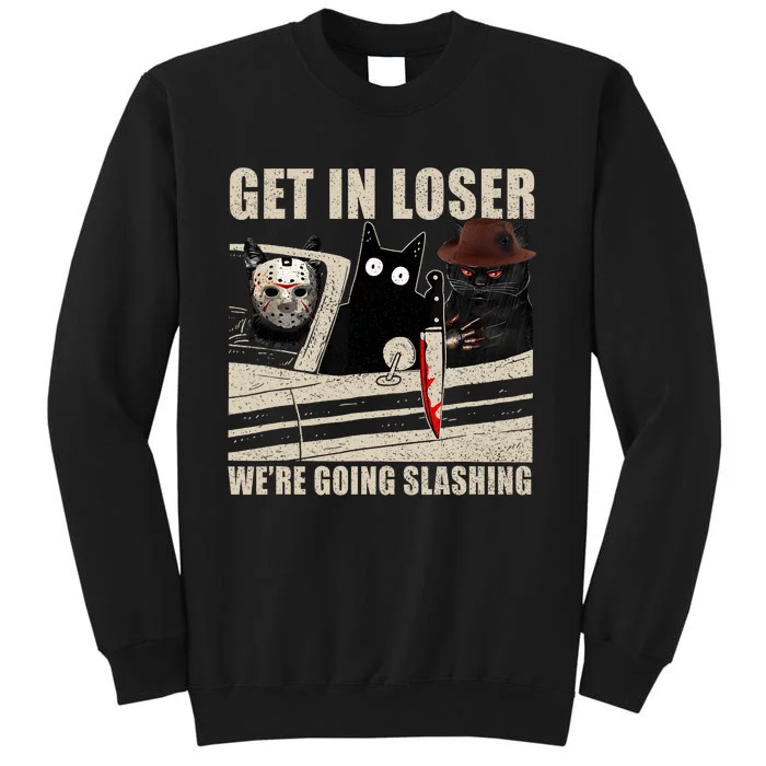 Get In Loser WeRe Going Slashing Cat Murderous Tall Sweatshirt