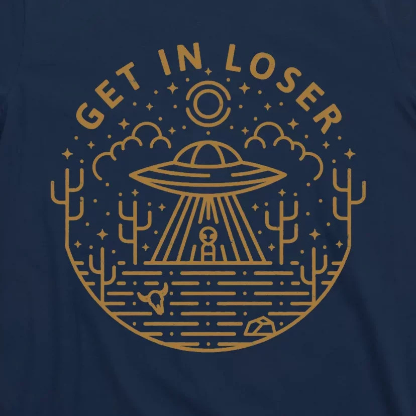 Get In Loser T-Shirt