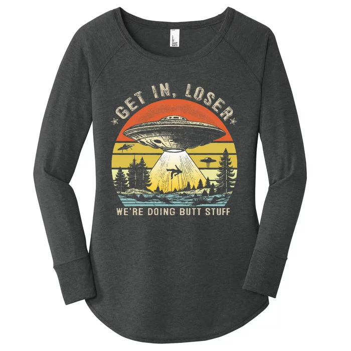 Get In Loser WeRe Doing Butt Stuff Alien Abduction Women's Perfect Tri Tunic Long Sleeve Shirt