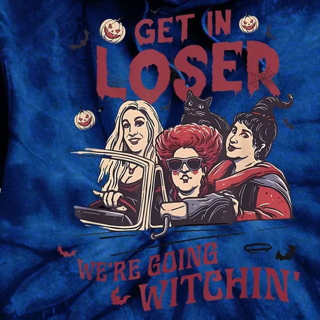 Get In Loser We Are Going Within Halloween Tie Dye Hoodie