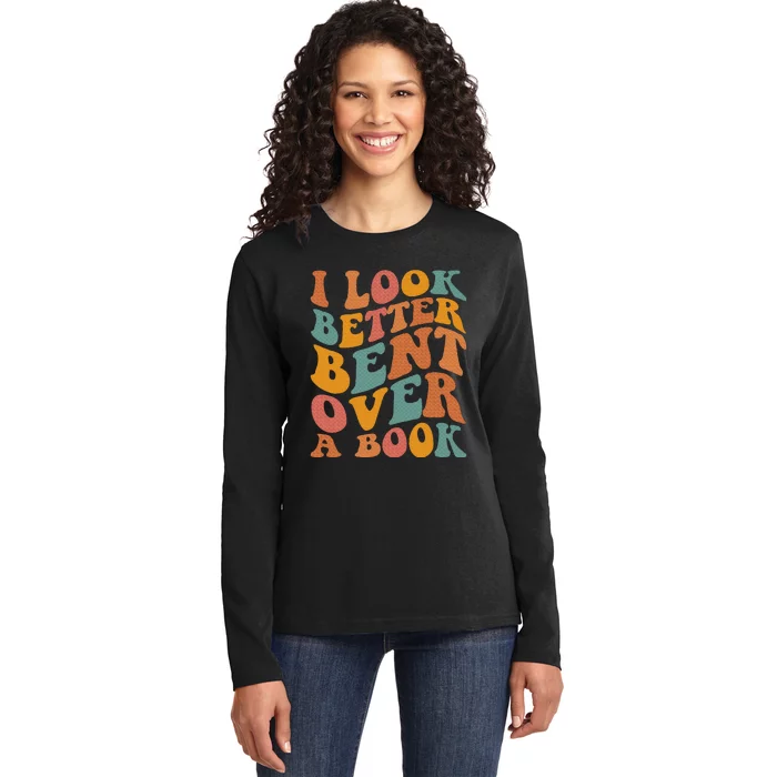 Groovy I Look Better Bent Over A Book Funny Book Readers Ladies Long Sleeve Shirt