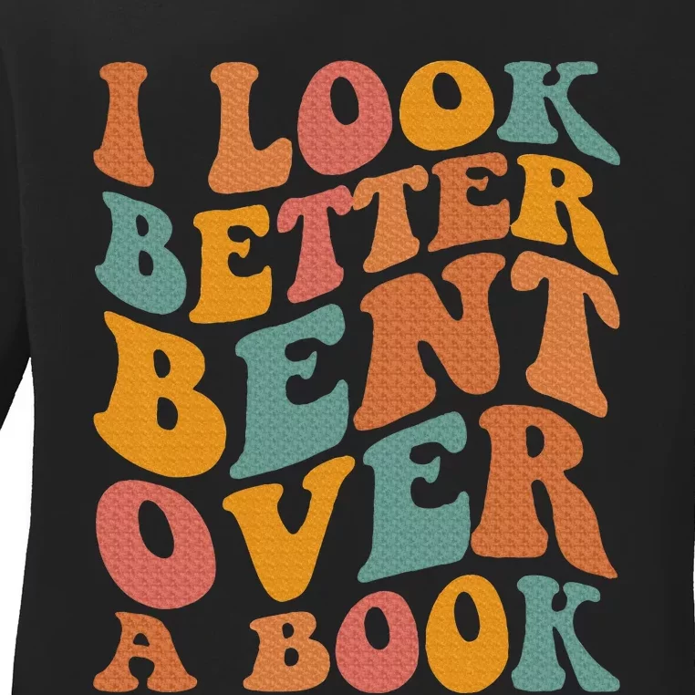 Groovy I Look Better Bent Over A Book Funny Book Readers Ladies Long Sleeve Shirt