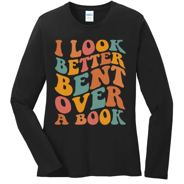 Groovy I Look Better Bent Over A Book Funny Book Readers Ladies Long Sleeve Shirt