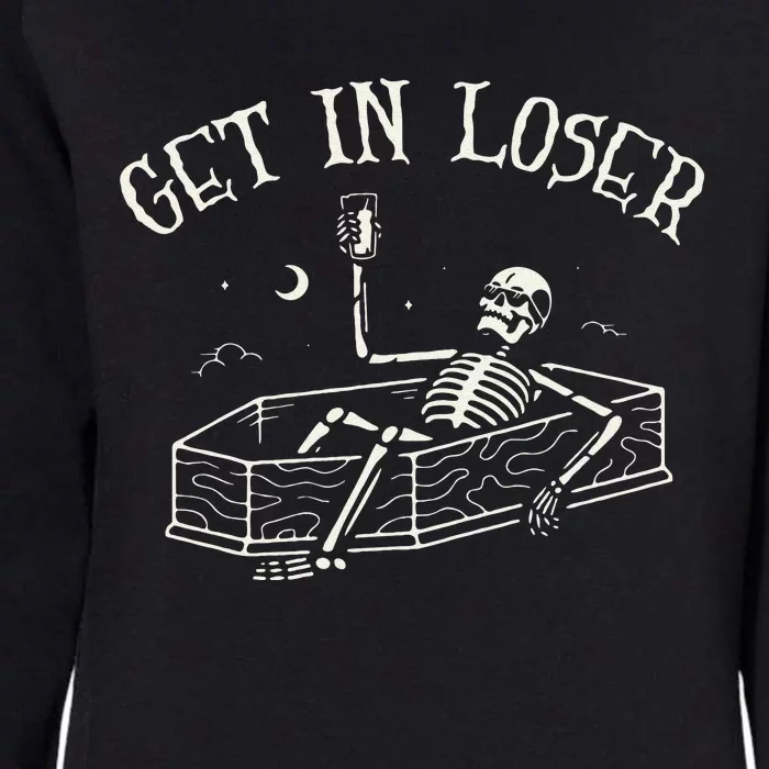 Get In Loser Skeleton In Coffin Spooky Halloween Costume Sweat Womens California Wash Sweatshirt