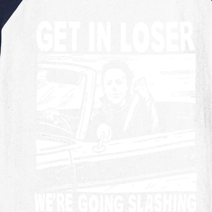 Get In Loser We Are Going Slashing Graphic Baseball Sleeve Shirt