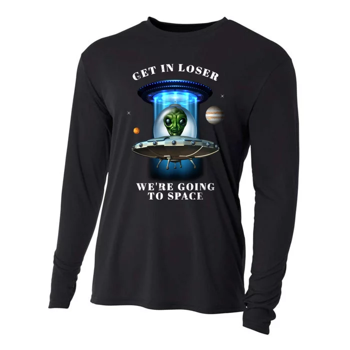 Get In Loser Funny Alien Going To Space Cooling Performance Long Sleeve Crew