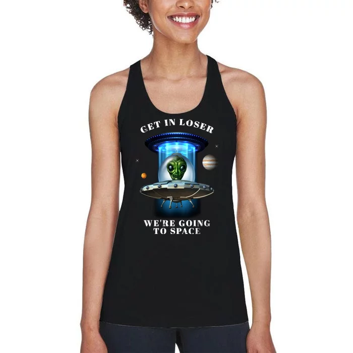 Get In Loser Funny Alien Going To Space Women's Racerback Tank