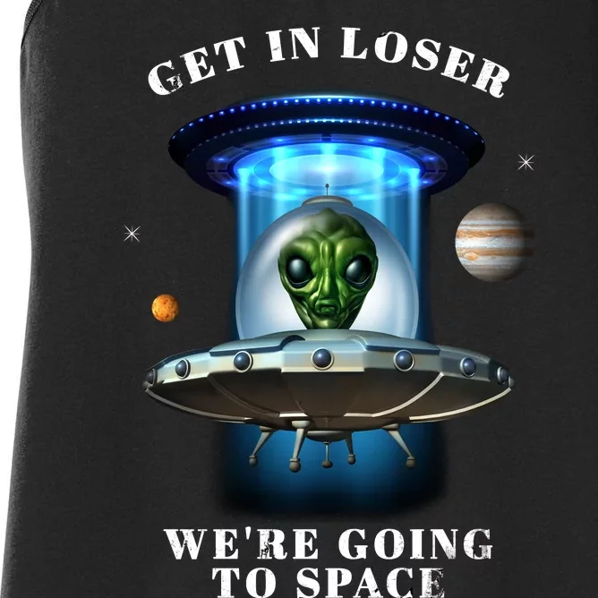 Get In Loser Funny Alien Going To Space Women's Racerback Tank