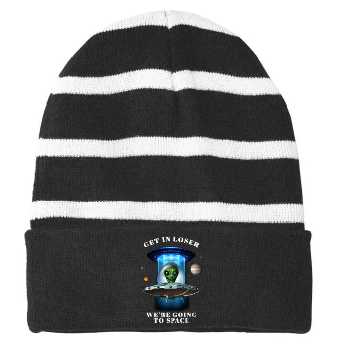 Get In Loser Funny Alien Going To Space Striped Beanie with Solid Band