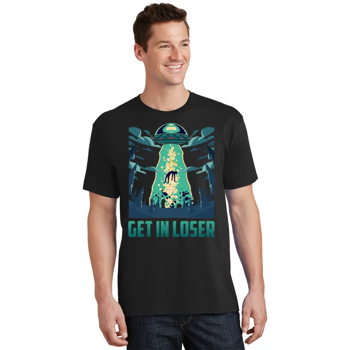 Get In Loser Funny Ufo Alien T-Shirt