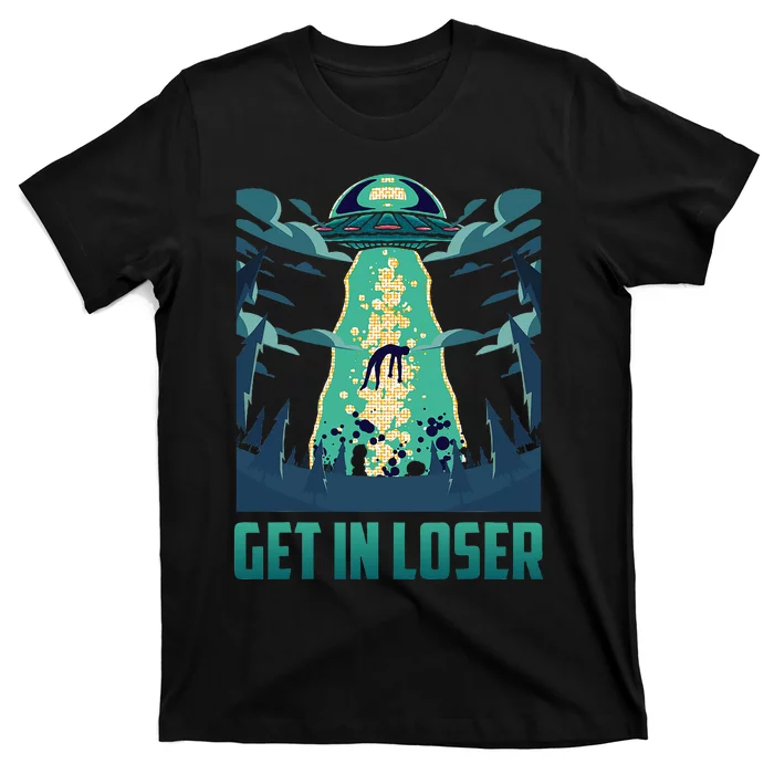 Get In Loser Funny Ufo Alien T-Shirt