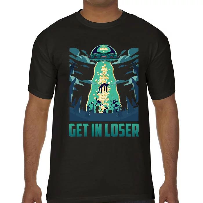 Get In Loser Funny Ufo Alien Comfort Colors T-Shirt