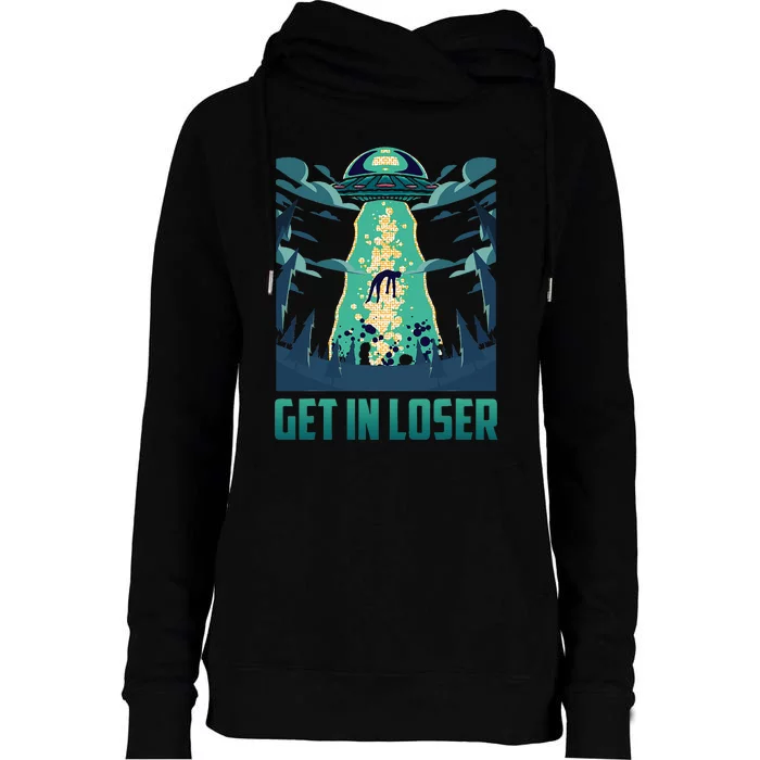 Get In Loser Funny Ufo Alien Womens Funnel Neck Pullover Hood