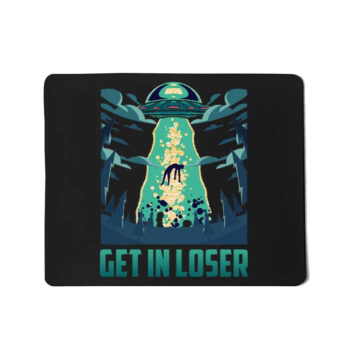 Get In Loser Funny Ufo Alien Mousepad